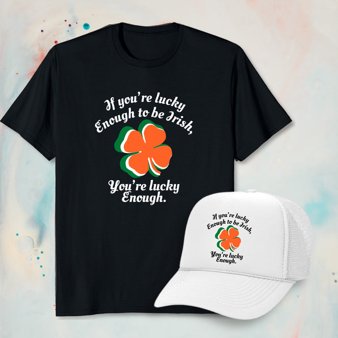 Irish Luck Enough Graphic Tshirt